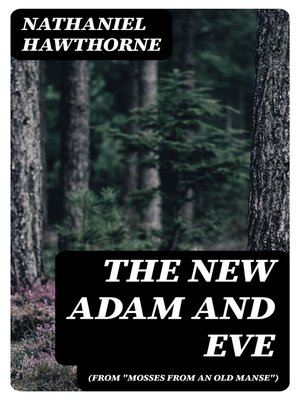 cover image of The New Adam and Eve (From "Mosses from an Old Manse")